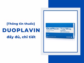 Thuốc chống đông Duoplavin và cách sử dụng tránh tác dụng phụ